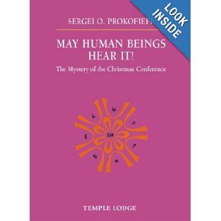May Human Beings Hear It The Mystery Of The Christmas Conference Sergey Prokofiev 9781902636535 Books