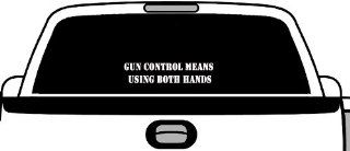 Gun Control Means Using Both Hands Auto Truck Window Decal Funny Sticker 