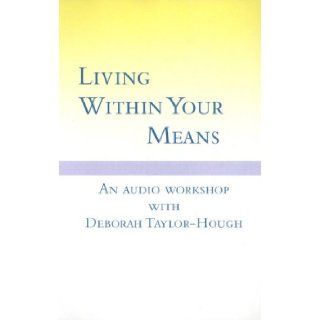 Living Within Your Means Workshop Deborah Taylor Hough 9781891400421 Books