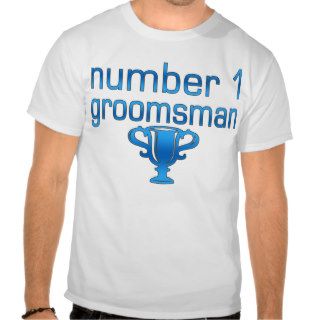 Number 1 Groomsman T shirts