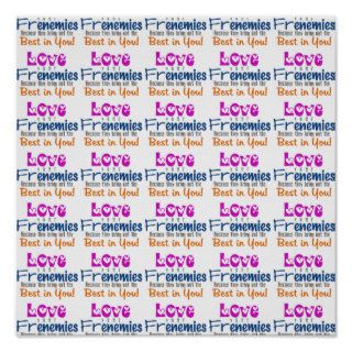 Love Your Frenemies ~ Gift Wrapping Paper 13.25" Poster