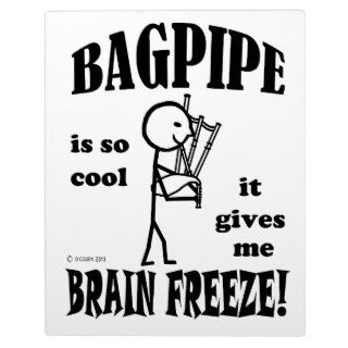 Bagpipe, Brain Freeze Plaque