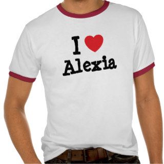 I love Alexia heart T Shirt 