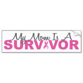 My Mom Is A Survivor (Breast Cancer Pink Ribbon) Bumper Stickers