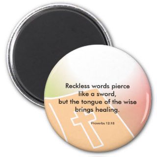 Proverbs 1218, Reckless words pierce like a sword Refrigerator Magnet