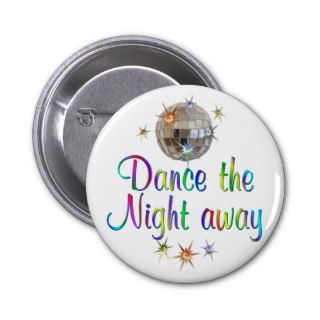 Dance the Night Away Pinback Buttons
