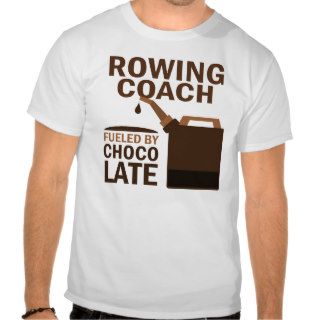 Rowing Coach (Funny) Chocolate Tee Shirt
