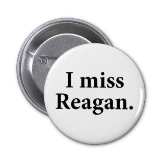 I Miss Reagan Pinback Button