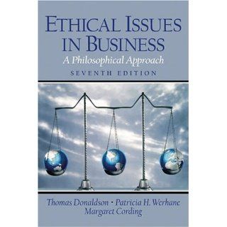 Ethical Issues in Business A Philosophical Approach (7th Edition) 9780130923875 Philosophy Books @