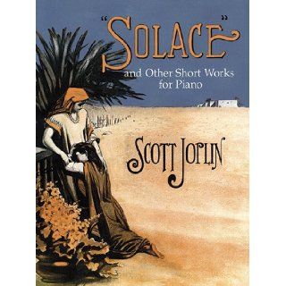 Solace and Other Short Works Scott Joplin 9780486416816 Books