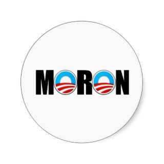 Anti Obama moron Round Sticker