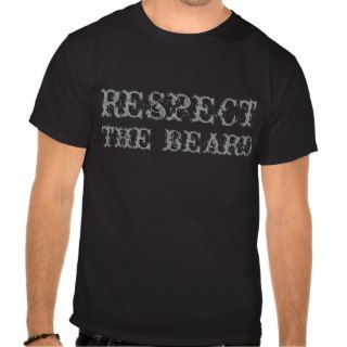 Respect the beard t shirt