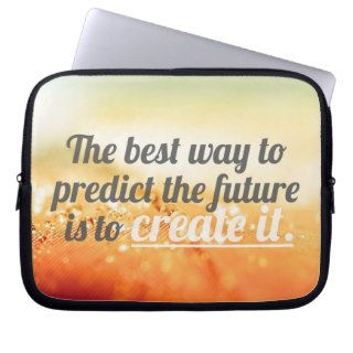 Predict The Future   Motivational Quote Laptop Sleeve