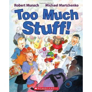 Too Much Stuff Robert Munsch 9781443102452 Books