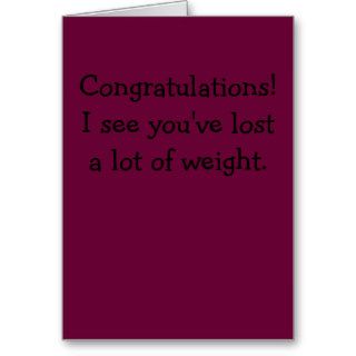 CongratulationsI see you've lost a lot of weight. Card