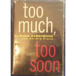 Too much, too soon,  Diana Barrymore Books