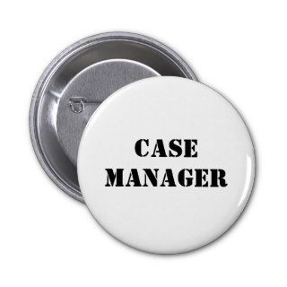 CASE MANAGER PINBACK BUTTONS