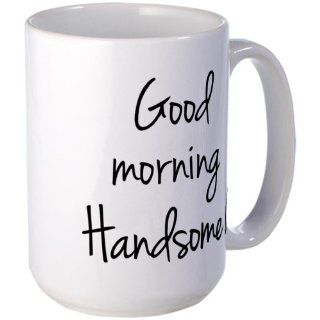 Good morning Handsome Mug Large Mug by  Kitchen & Dining