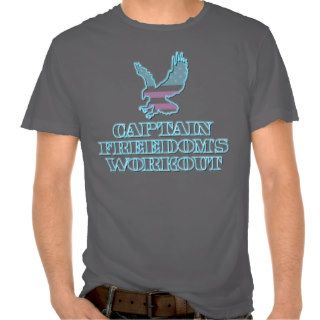 CAPTAIN FREEDOM'S WORKOUT T SHIRTS