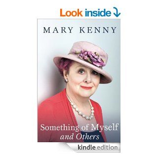 Something of Myself and Others eBook Mary Kenny Kindle Store