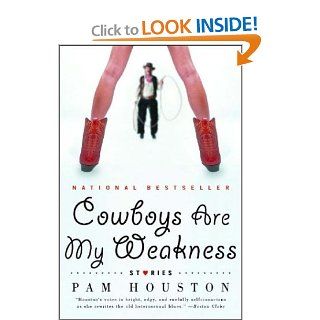 Cowboys Are My Weakness Stories (Norton Paperback) Pam Houston 9780393326352 Books