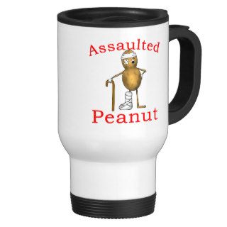 Assaulted Peanut Funniest Joke Ever T shirt Mug
