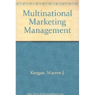Multinational Marketing Management Warren J. Keegan 9780136051480 Books