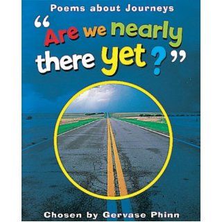 Are We Nearly There Yet? Poems About  (Watts Poetry) Gervase Phinn 9780749649517 Books