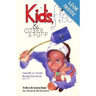Kids, Flies and Other Stuff Using Life as a Tool for Drawing Near to God James 48 Kenya Banks 9781420849820 Books