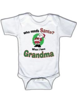 Who needs Santa? When I have Grandma   Funny Baby One piece Bodysuit Clothing