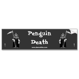 Penguin Death  Bumper Stickers