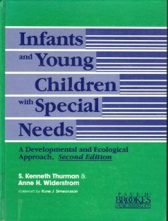 Infants and Young Children With Special Needs A Developmental and Ecological Approach S. Kenneth Thurman, Anne H. Widerstrom 9781557660312 Books