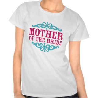 Mother of the Bride (Hot Pink & Sky Blue) T Shirt
