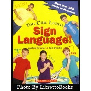 You Can Learn Sign Language Jackie Kramer, Tali Ovadia 9780439635837 Books
