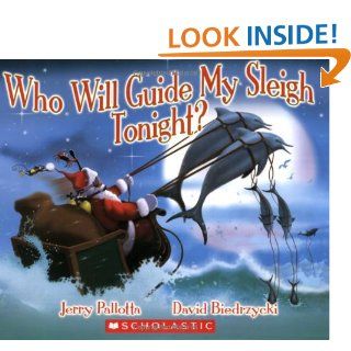 Who Will Guide My Sleigh Tonight? Jerry Pallotta, David Biedrzycki 9780439853699 Books