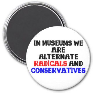 Museum Radicals and Conservatives Large Magnet