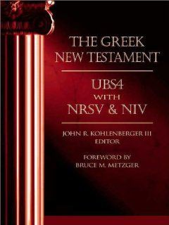 The Greek New Testament UBS4 With NRSV & NIV John R. Kohlenberger III 9780310414001 Books