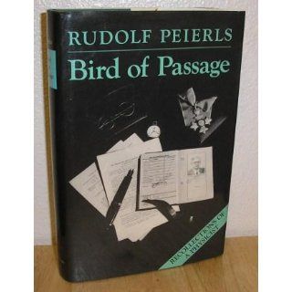 Bird of Passage Recollections of a Physicist Rudolf Peierls 9780691083902 Books