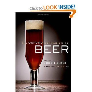 The Oxford Companion to Beer Garrett Oliver, Tom Colicchio 9780195367133 Books