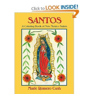 Santos, A Coloring Book of New Mexico Saints Marie Romero Cash 9780865347014 Books