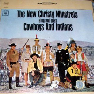 "THE NEW CHRISTY MINSTRELS SING AND PLAY COWBOYS AND INDIANS"LP RECORD. Music