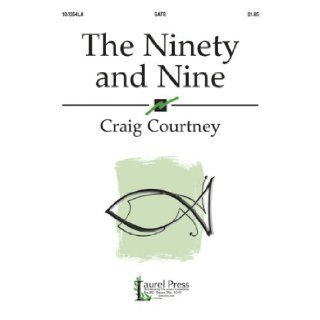 The Ninety and Nine (Sacred Anthem, SATB, Piano) Craig Courtney Books