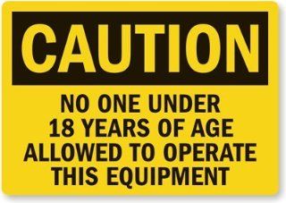 Caution No One Under 18 Years Of Age Allowed To Operate This Equipment Label, 5" x 3.5" Industrial Warning Signs