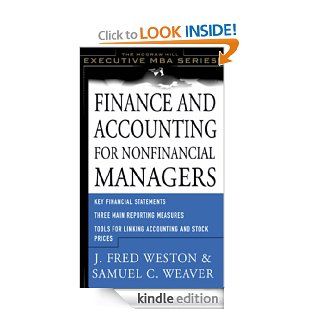 Finance and Accounting for Nonfinancial Managers (McGraw Hill Executive MBA) eBook Samuel Weaver, J. Fred Weston Kindle Store