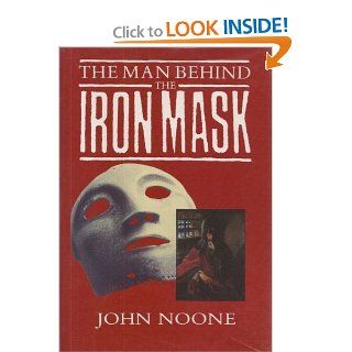 The Man Behind the Iron Mask (9780312024000) John Noone Books