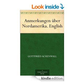 Anmerkungen ber Nordamerika. English eBook Gottfried Achenwall, J. G. (Joseph George) Rosengarten Kindle Store