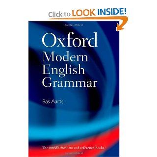 Oxford Modern English Grammar Bas Aarts 9780199533190 Books