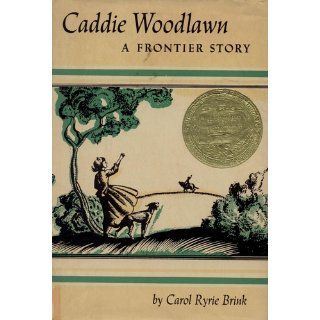 Caddie Woodlawn A Frontier Story Carol Ryrie Brink, Kate Seredy Books