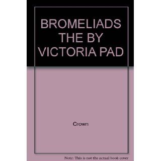 Bromeliads A Descriptive Listing of the Various Genera and the Species Most Often Found in Cultivation Victoria Padilla 9780517500453 Books