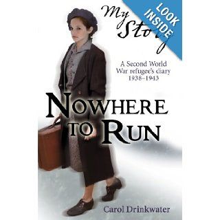 Nowhere to Run (My Story) Carol Drinkwater 9781407123851 Books